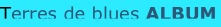 Terres de blues ALBUM